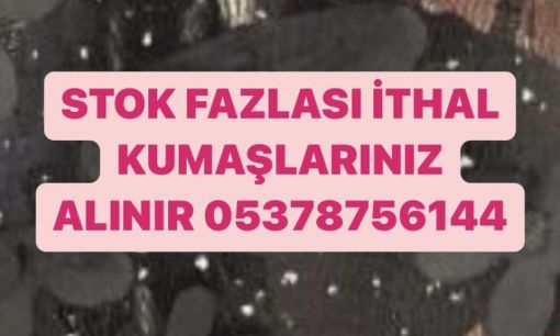 ithal kumaş alınır, parti ithal kumaş alınır 